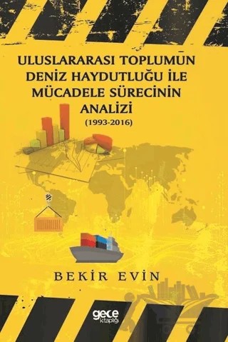 Uluslararası Toplumun Deniz Haydutluğu ile Mücadele Sürecinin Analizi (1993-2016) – Bekir Evin – Gece Kitaplığı kitap kapağı