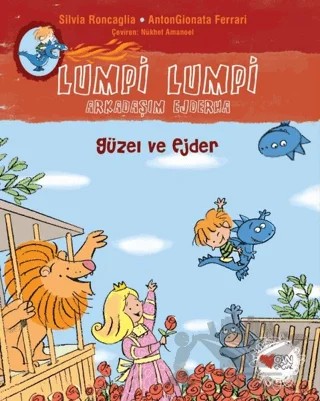Güzel ve Ejder - Lumpi Lumpi Arkadaşım Ejderha – Silvia Roncaglia – Can Çocuk Yayınları kitap kapağı
