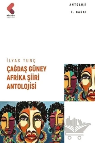 Çağdaş Güney Afrika Şiiri Antolojisi – İlyas Tunç – Klaros Yayınları kitap kapağı