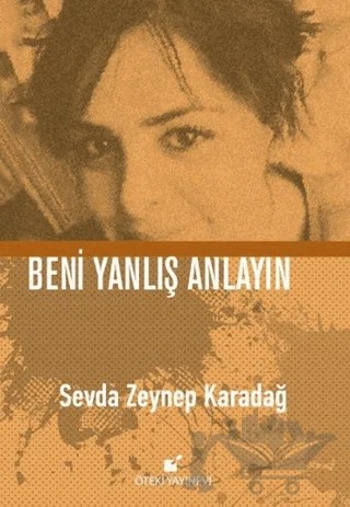 Beni Yanlış Anlayın – Sevda Zeynep Karadağ – Öteki Yayınevi kitap kapağı