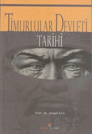 Timurlular Devleti Tarihi – İsmail Aka – Berikan Yayınevi kitap kapağı