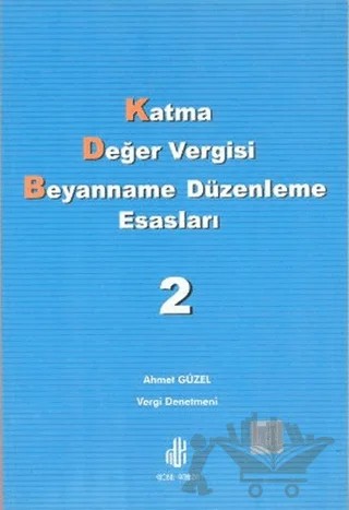 Katma Değer Vergisi Beyanname Düzenleme Esasları 2. Cilt – Ahmet Güzel – Adana Nobel Kitabevi kitap kapağı
