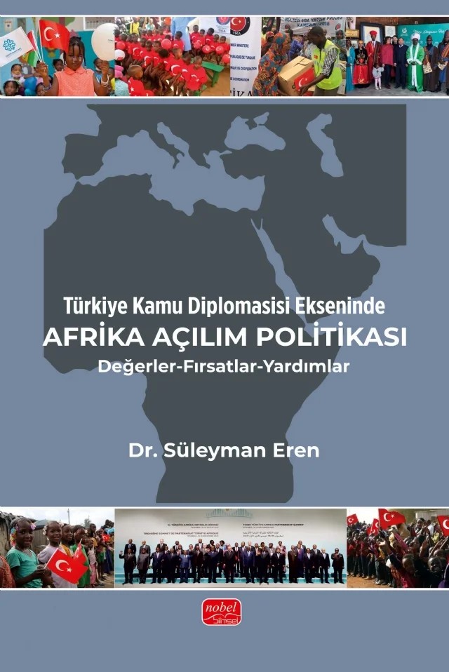 Türkiye Kamu Diplomasisi Ekseninde AFRİKA AÇILIM POLİTİKASI / Değerler-Fırsatlar-Yardımlar – Süleyman Eren – Nobel Bilimsel Eserler kitap kapağı
