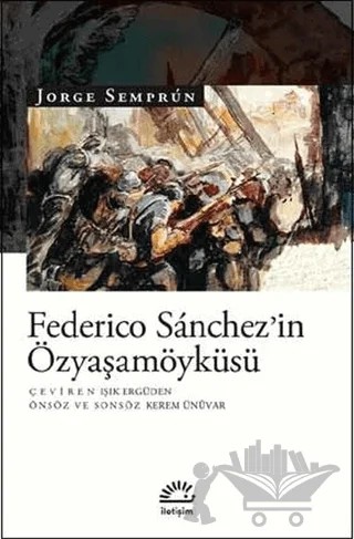 Federico Sanchez'in Özyaşamöyküsü – Jorge Semprun – İletişim Yayınevi kitap kapağı