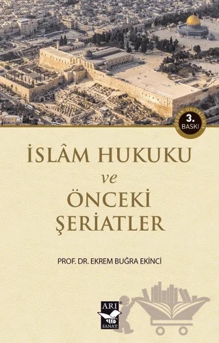 İslam Hukuku ve Önceki Şeriatler – Ekrem Buğra Ekinci – Arı Sanat Yayınevi kitap kapağı