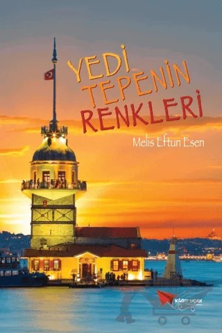 Yedi Tepenin Renkleri – Melis Eftun Esen – Kağıt Uçak Yayınları kitap kapağı