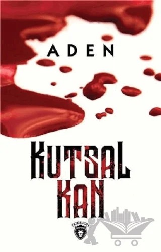 Kutsal Kan – Aden – Dorlion Yayınları kitap kapağı