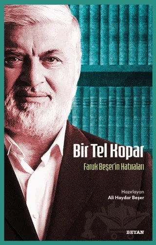 Bir Tel Kopar/ Faruk Beşer'in Hatıraları – Ali Haydar Beşer – Beyan Yayınları kitap kapağı