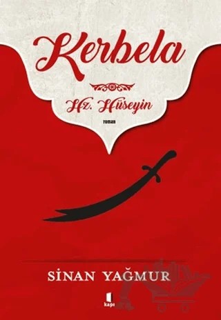 Kerbela - Hz. Hüseyin – Sinan Yağmur – Kapı Yayınları kitap kapağı