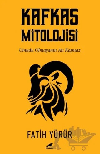 Kafkas Mitolojisi – Fatih Yürür – Kara Karga Yayınları kitap kapağı