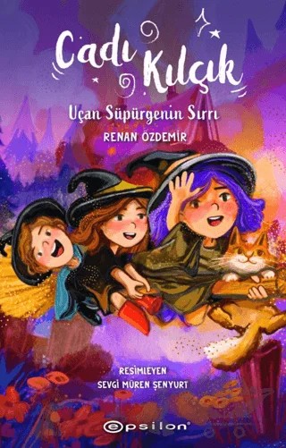 Cadı Kılçık Uçan Süpürgenin Sırrı – Renan Özdemir – Epsilon Yayınevi kitap kapağı