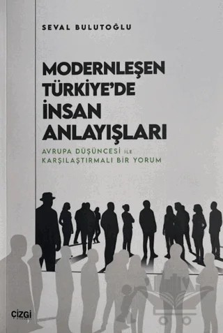 Modernleşen Türkiye'de İnsan Anlayışları – Seval Bulutoğlu – Çizgi Kitabevi Yayınları kitap kapağı