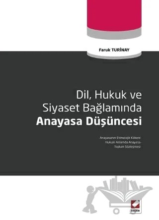 Dil, Hukuk ve Siyaset Bağlamında Anayasa Düşüncesi – Faruk Yasin Turinay – Seçkin Yayıncılık kitap kapağı