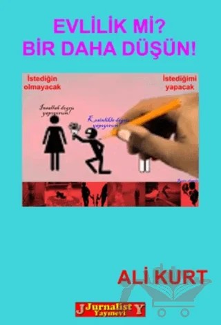 Evlilik mi? Bir Daha Düşün! – Ali Kurt – Jurnalist Yayınevi kitap kapağı