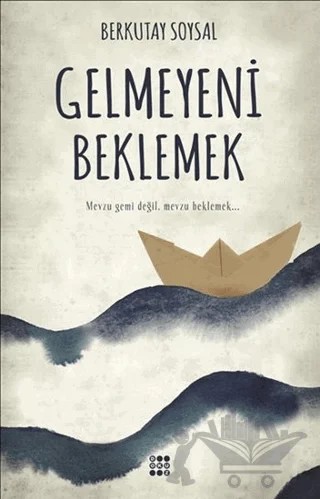 Gelmeyeni Beklemek – Berkutay Soysal – Dokuz Yayınları kitap kapağı