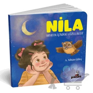Nila - Hayatın İçindeki Güzellikler – A.Nihan Güleç – Beyaz Panda Yayınları kitap kapağı