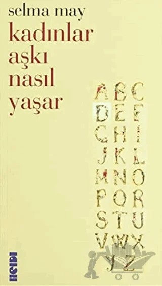 Kadınlar Aşkı Nasıl Yaşar – Selma May – Kafe Kültür Yayıncılık kitap kapağı