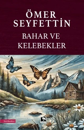 Bahar ve Kelebekler – Ömer Seyfettin – Çınaraltı Yayınları kitap kapağı