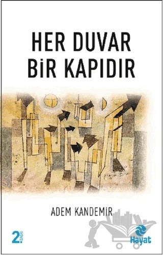 Her Duvar Bir Kapıdır – Adem Kandemir – Hayat Yayınları kitap kapağı