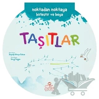 Noktadan Noktaya Birleştir ve Boya Serisi - Taşıtlar – Zeynep Ulviye Özkan – Nesil Çocuk Yayınları kitap kapağı
