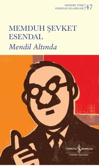 Mendil Altında – Memduh Şevket Esendal – İş Bankası Kültür Yayınları kitap kapağı