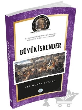 Büyük İskender – Ali Murat Seymen – Maviçatı Yayınları kitap kapağı