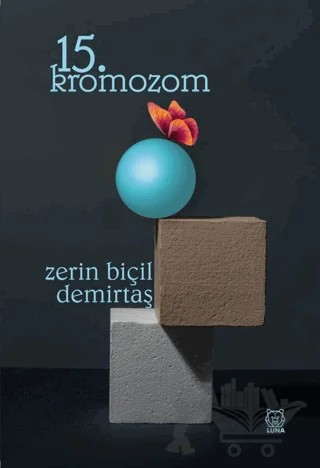 15. Kromozom – Zerin Biçil Demirtaş – Luna Yayınları kitap kapağı