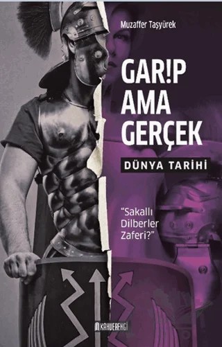 Garip Ama Gerçek - Dünya Tarihi – Muzaffer Taşyürek – Kahverengi Kitap kitap kapağı