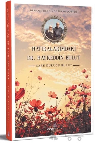 Hatıralarımdaki Dr. Hayreddin Bulut – Sare Kurucu Bulut – Erguvan Yayınevi kitap kapağı