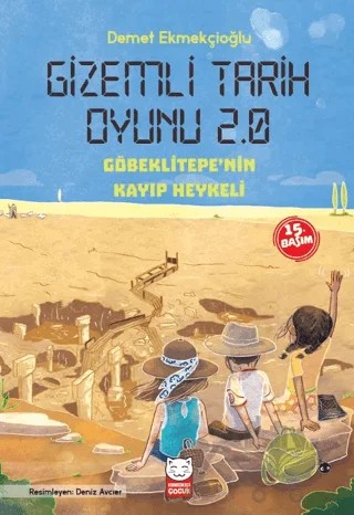 Gizemli Tarih Oyunu 2.0 - Göbeklitepe'nin Kayıp Heykeli – Demet Ekmekçioğlu – Kırmızı Kedi Çocuk kitap kapağı