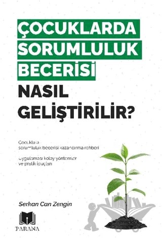 Çocuklarda Sorumluluk Becerisi Nasıl Geliştirilir? – Serkan Can Zengin – Parana Yayınları kitap kapağı