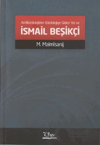 Antikürdolojiden Kürdolojiye Giden Yol ve İsmail Beşikçi – M. Malmısanij – Vate Yayınevi kitap kapağı