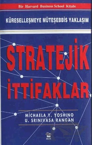 Stratejik İttifaklar Küreselleşmeye Müteşebbis Yaklaşım – Michael Y. Yoshino – Alfa Yayınları kitap kapağı