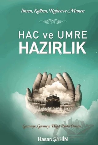 Hac ve Umre Hazırlık – Hasan Şahin – Kitap Dostu Yayınları kitap kapağı