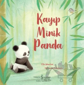 Kayıp Minik Panda – Ellie Wharton – İş Bankası Kültür Yayınları kitap kapağı