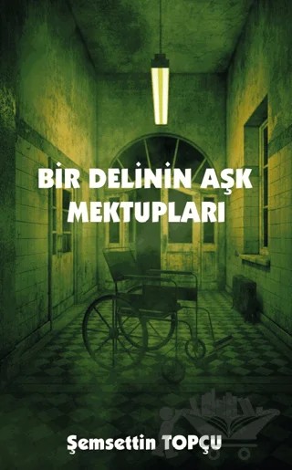 Bir Delinin Aşk Mektupları – Şemsettin Topçu – Platanus Publishing kitap kapağı