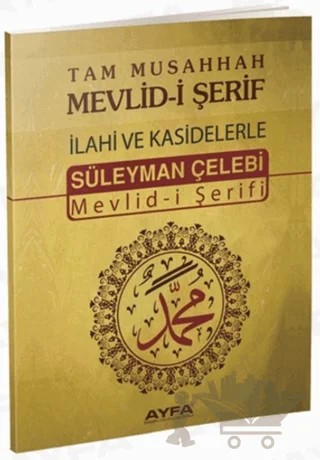 Tam Musahhah Mevlid-i Şerif: İlahiler ve Kasidelerle - Kod: 066 – Süleyman Çelebi – Ayfa Basın Yayın kitap kapağı
