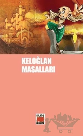 Keloğlan Masalları – Selami Münir Yurdatap – Elips Kitap kitap kapağı