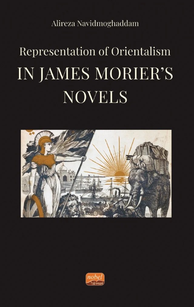 Representation of Orientalism in James Morıer’s Novels – Alireza Navidmoghaddam – Nobel Bilimsel Eserler kitap kapağı
