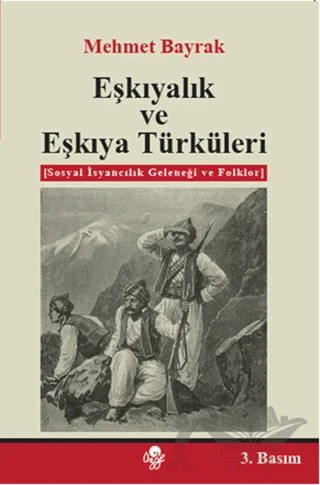 Eşkıyalık ve Eşkıya Türküleri – Mehmet Bayrak – Öz-Ge Yayınları kitap kapağı