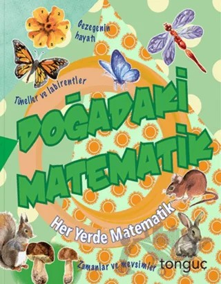 Her Yerde Matematik Serisi - Doğadaki Matematik – Kolektif – Tonguç Akademi kitap kapağı