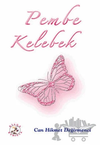 Pembe Kelebek – Can Hikmet Değirmenci – Bilge Karınca Yayınları kitap kapağı