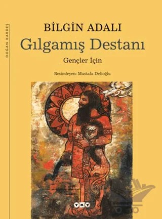 Gılgamış Destanı Gençler İçin – Bilgin Adalı – Yapı Kredi Yayınları kitap kapağı
