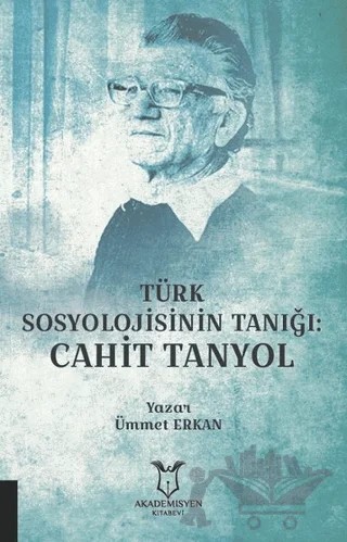 Türk Sosyolojisinin Tanığı: Cahit Tanyol – Ümmet Erkan – Akademisyen Kitabevi kitap kapağı