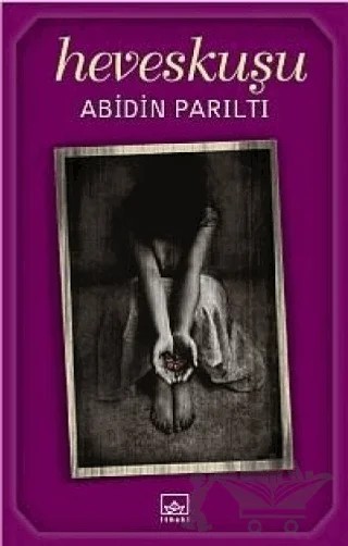 Heveskuşu – Abidin Parıltı – İthaki Yayınları kitap kapağı