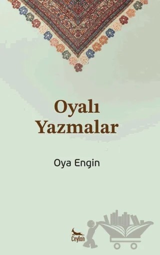 Oyalı Yazmalar – Oya Enğin – Ceylan Yayınları kitap kapağı