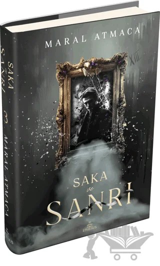 Saka ve Sanrı 3 – Maral Atmaca – Ephesus Yayınları kitap kapağı