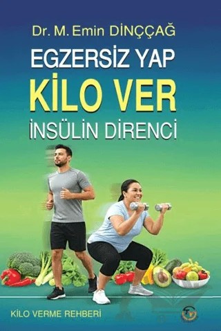 Egzersiz Yap Kilo Ver İnsülin Direnci – M. Emin Dinççağ – Tunç Yayıncılık kitap kapağı