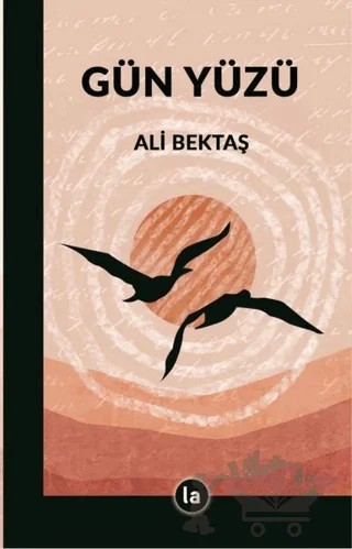 Gün Yüzü – Ali Bektaş – La Kitap kitap kapağı