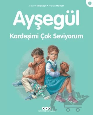 Kardeşimi Çok Seviyorum - Ayşegül – Gilbert Delahaye, Marcel Marlier – Yapı Kredi Yayınları kitap kapağı